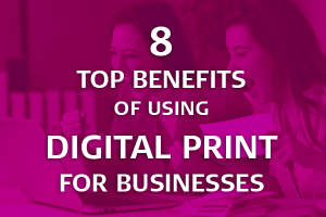 benefits of using digital print for business